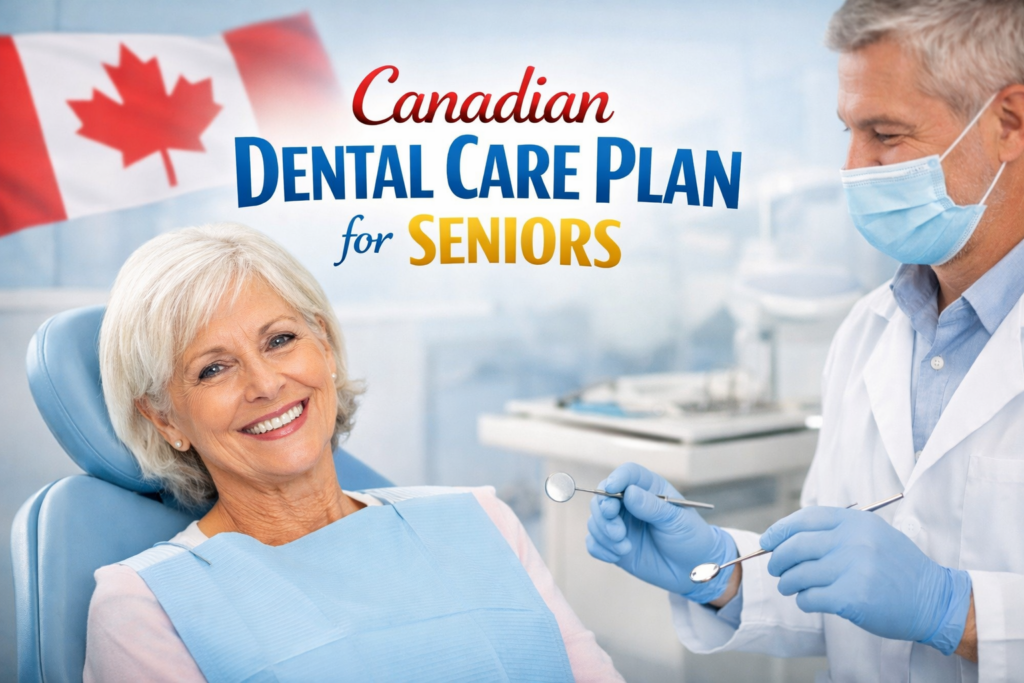 Canadian Dental Care Plan for Seniors — What You Need to Know Canadian Dental Care Plan for Seniors — What You Need to Know