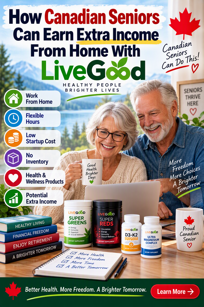how canadian seniors can earn at home with livegood